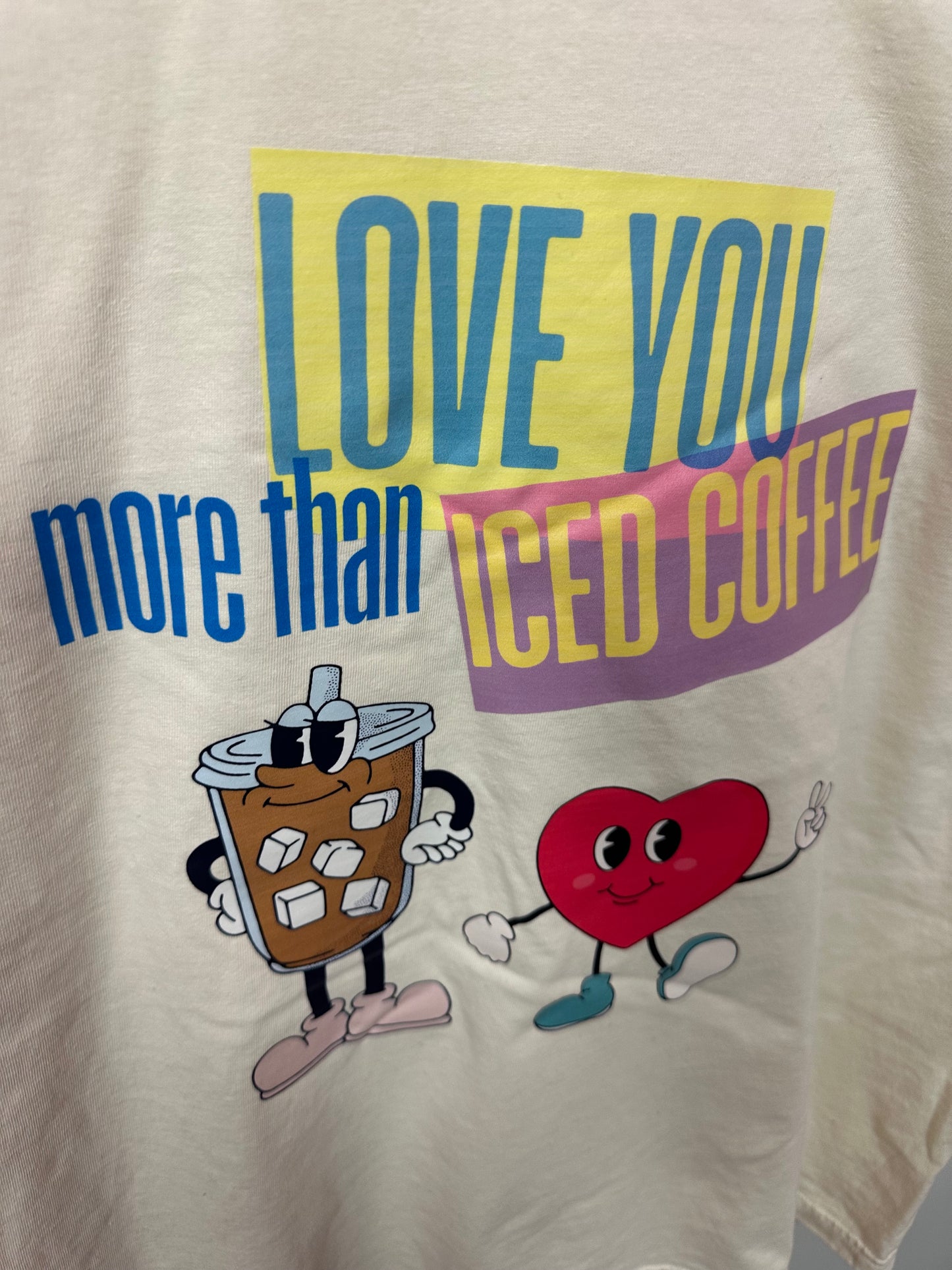 love you more than iced coffee tee