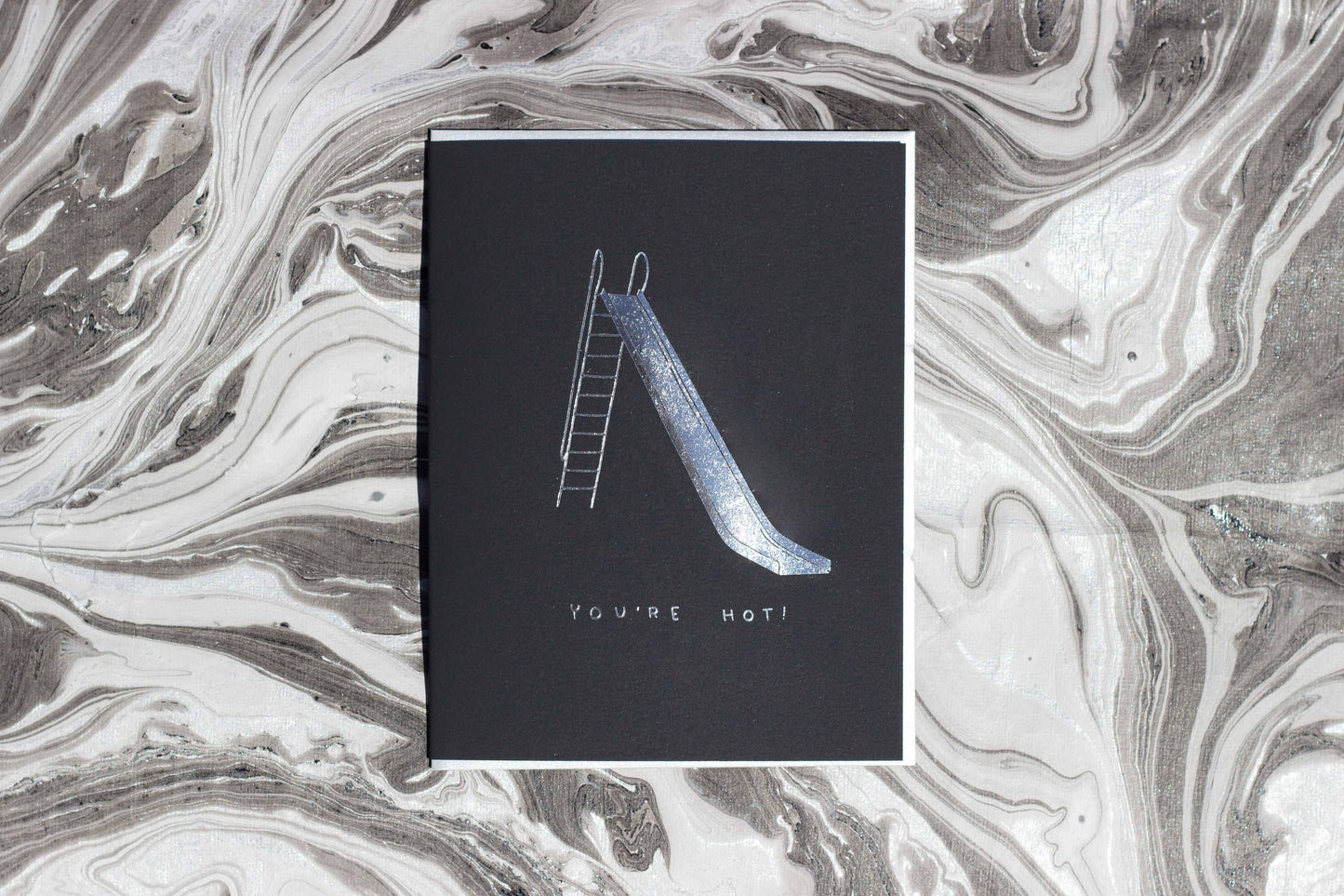 You're Hot Foil Stamped Greeting Card