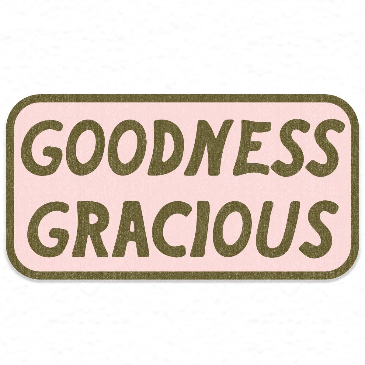 goodness gracious vinyl sticker