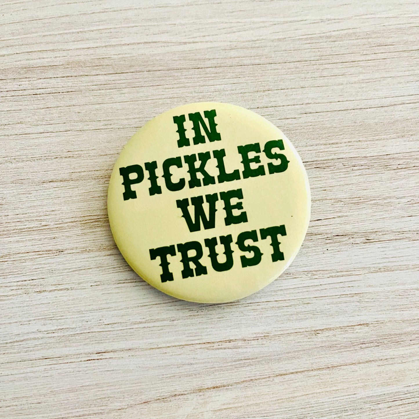 in pickles we trust button