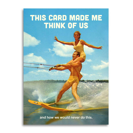 funny card that reminds us of things we'd never do