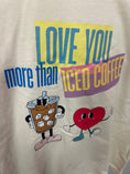 Load image into Gallery viewer, love you more than iced coffee tee
