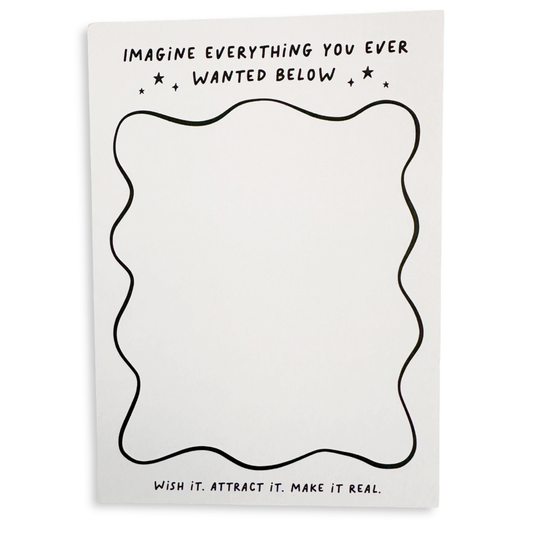 imagine everything you ever wanted manifest notepad
