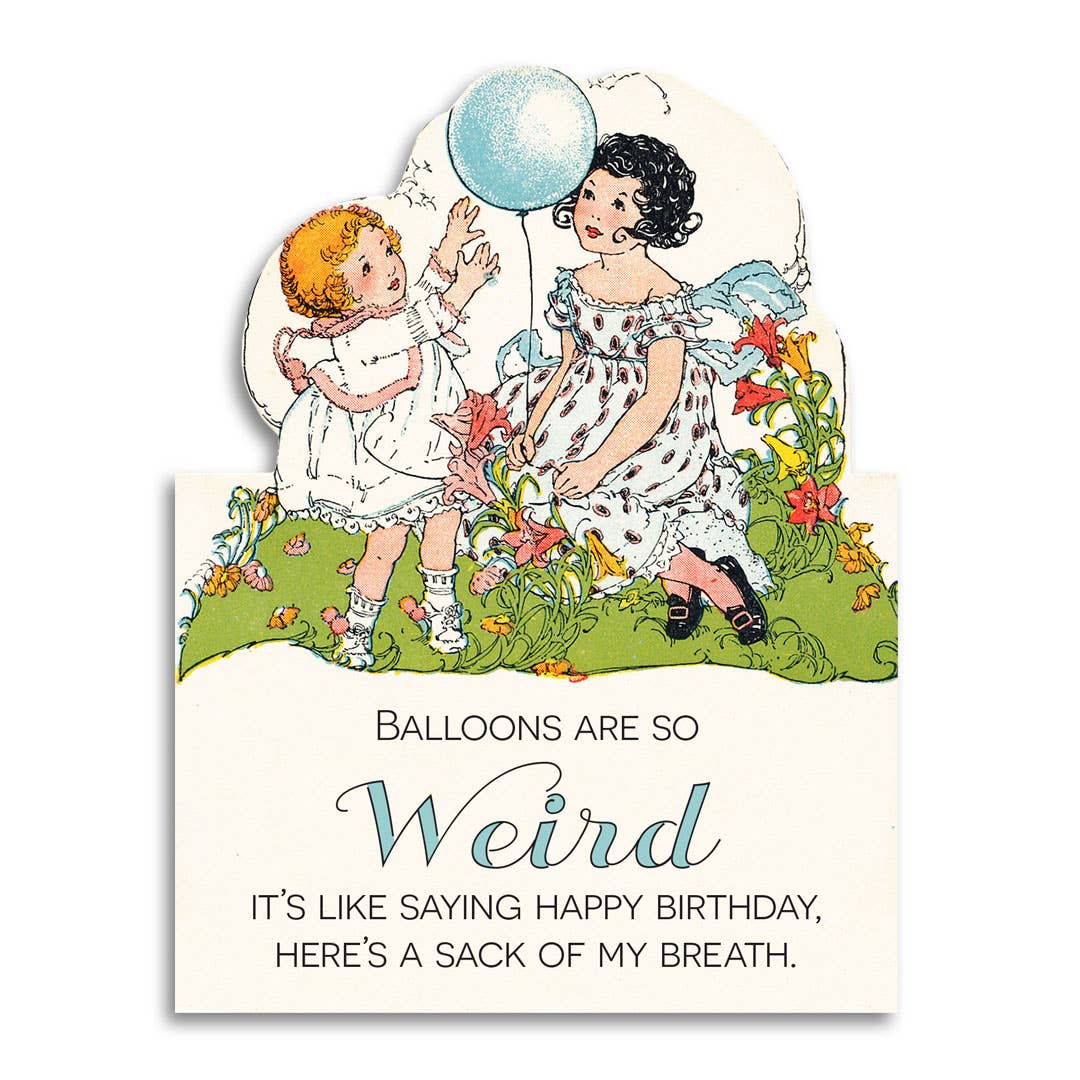 balloons are weird birthday card