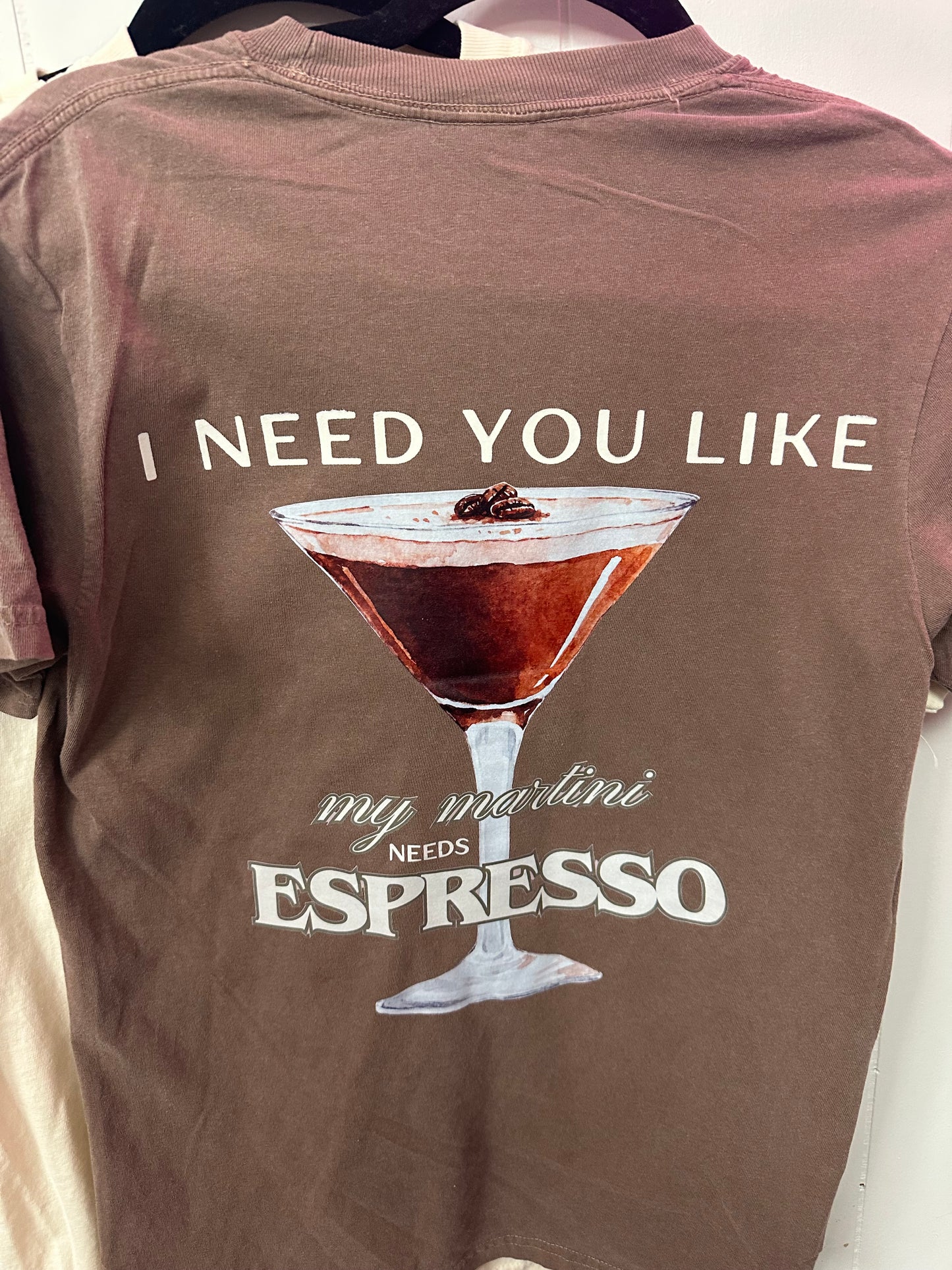 need you like espresso tee