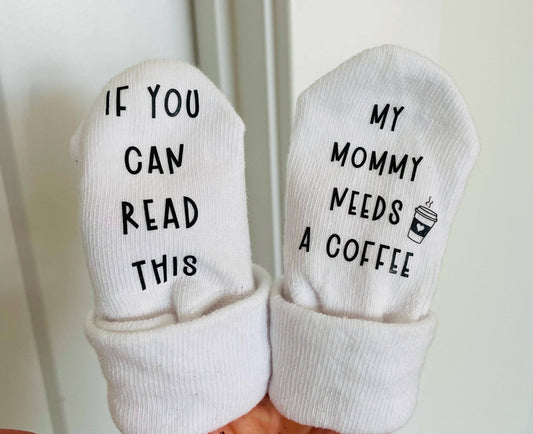 my mommy needs a coffee baby socks
