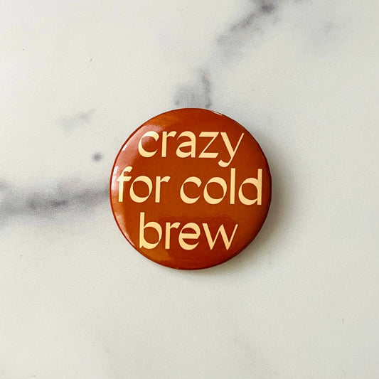 crazy for cold brew button