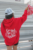 Load image into Gallery viewer, Go Red or Go Home Hoodie (Front + Back)
