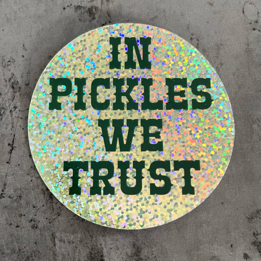 in pickles we trust vinyl sticker