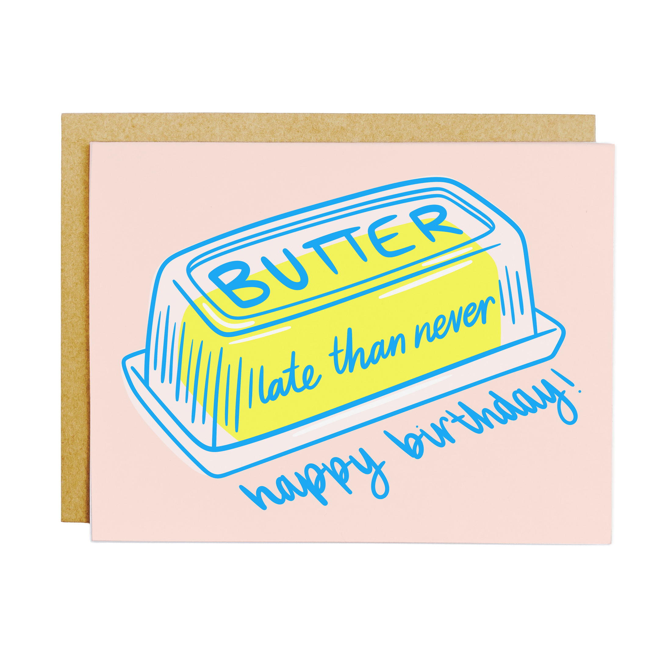 Butter Late Than Never Belated Birthday Card