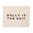 Load image into Gallery viewer, Dolly is the shit canvas banner
