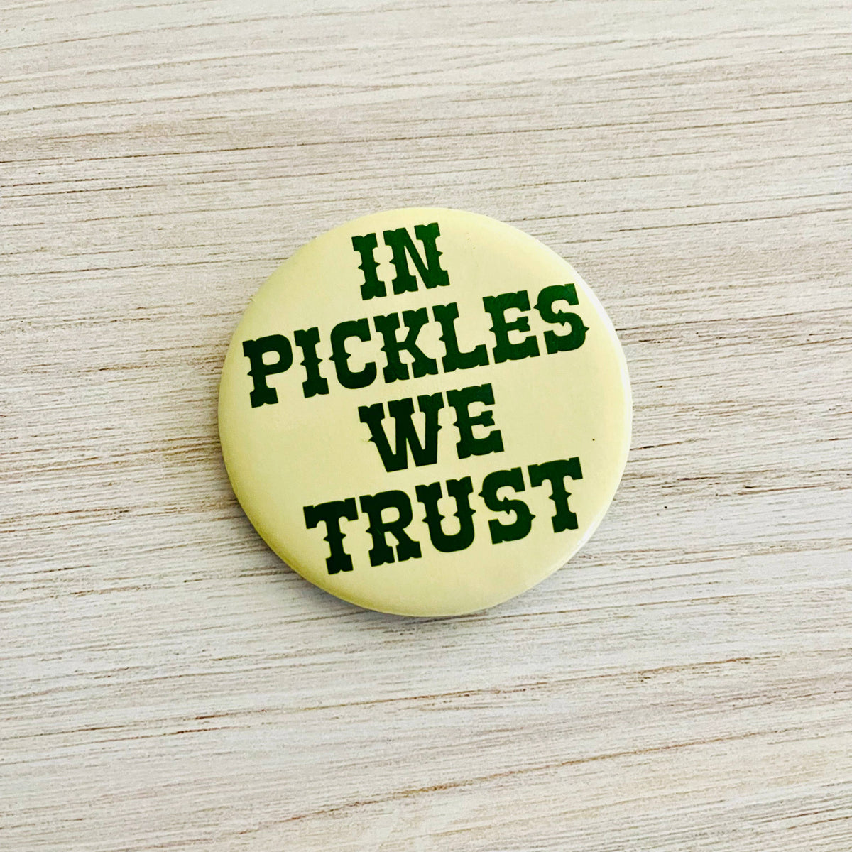 in pickles we trust button