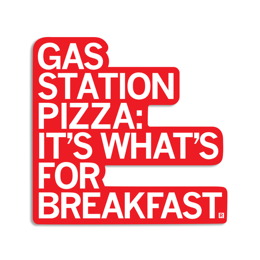 gas station pizza for breakfast vinyl sticker